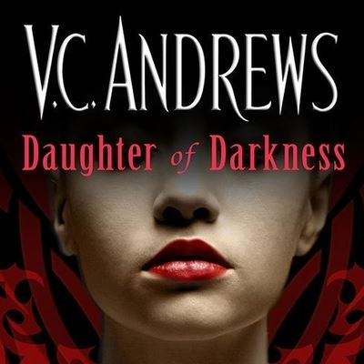 Daughter of Darkness - V C Andrews - Muzyka - TANTOR AUDIO - 9798200099368 - 31 grudnia 2010