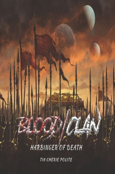 Blood / Clan: Harbinger of Death - Tia Cherie Polite - Livros - Independently Published - 9798410052368 - 14 de março de 2022