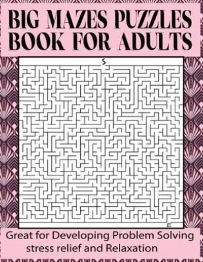 Cover for Kr Print House · Big Mazes Puzzles Book For Adults: Great for Developing Problem Solving, stress relief and Relaxation (Pocketbok) (2021)