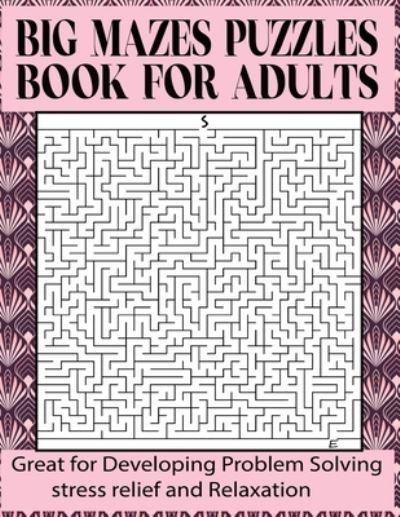 Cover for Kr Print House · Big Mazes Puzzles Book For Adults: Great for Developing Problem Solving, stress relief and Relaxation (Taschenbuch) (2021)