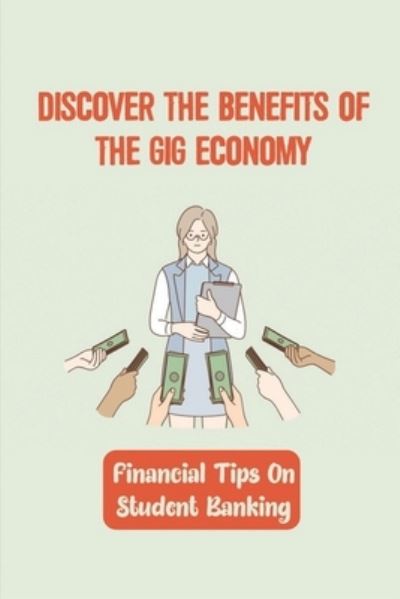 Cover for Sharolyn Maugeri · Discover The Benefits Of The Gig Economy (Paperback Book) (2021)