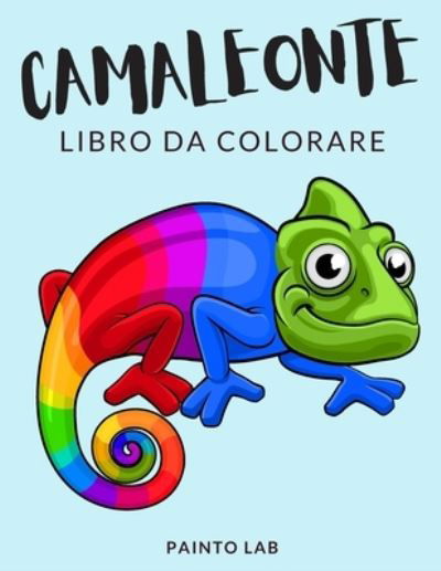 Cover for Painto Lab · Camaleonte Libro da Colorare (Pocketbok) (2020)