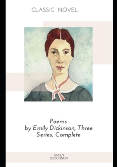 Cover for Emily Dickinson · Poems by Emily Dickinson, Three Series, Complete (Taschenbuch) (2020)