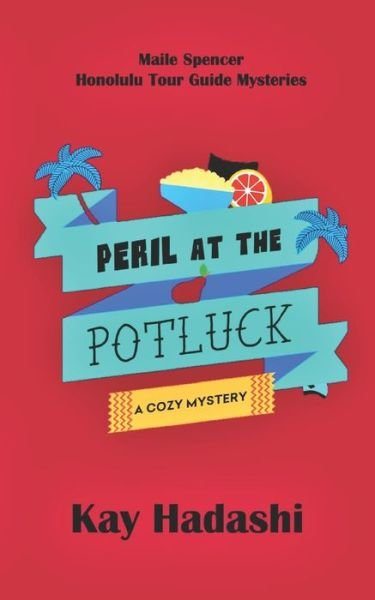 Cover for Kay Hadashi · Peril at the Potluck - Maile Spencer Honolulu Tour Guide Mysteries (Paperback Bog) (2021)