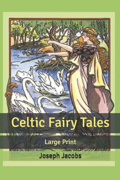 Celtic Fairy Tales - Joseph Jacobs - Books - Independently Published - 9798605827368 - February 16, 2020