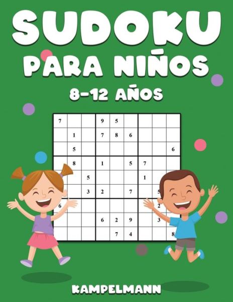 Sudoku Para Ninos 8-12 Anos - Kampelmann - Books - Independently Published - 9798605926368 - January 28, 2020