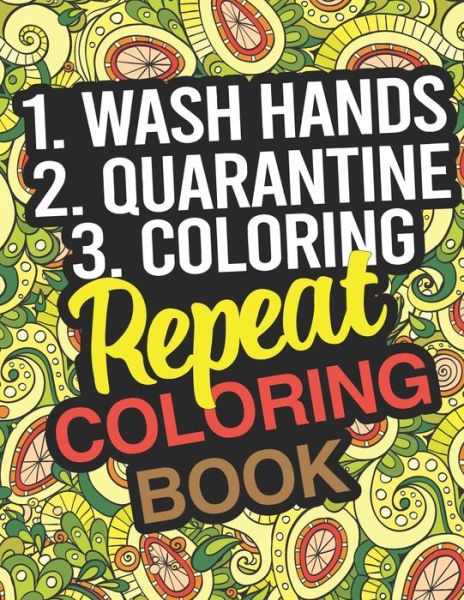 Cover for Billy Morgan · 1. Wash Hands 2. Quarantine 3. Coloring... REPEAT (Paperback Book) (2020)