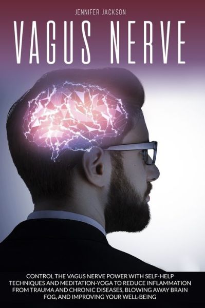 Vagus Nerve - Jennifer Jackson - Książki - Independently Published - 9798649771368 - 30 maja 2020