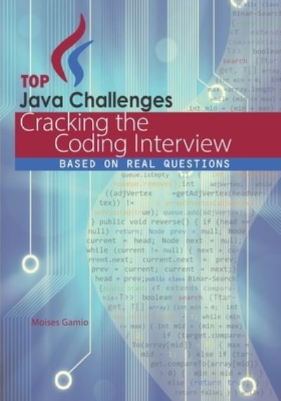 Cover for Moises Gamio · Top Java Challenges: Cracking the Coding Interview: based on real interviews (Paperback Book) (2020)