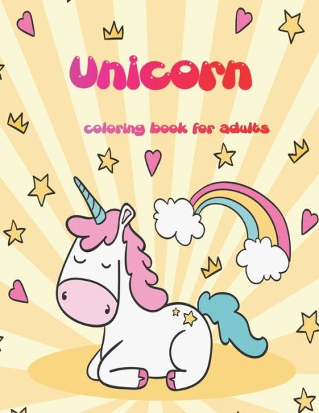 Cover for Lana Done · Unicorn Coloring Book for Adults: Beautiful Unicorn Designs Great for for Relaxation and Stress Relieving (Taschenbuch) (2020)