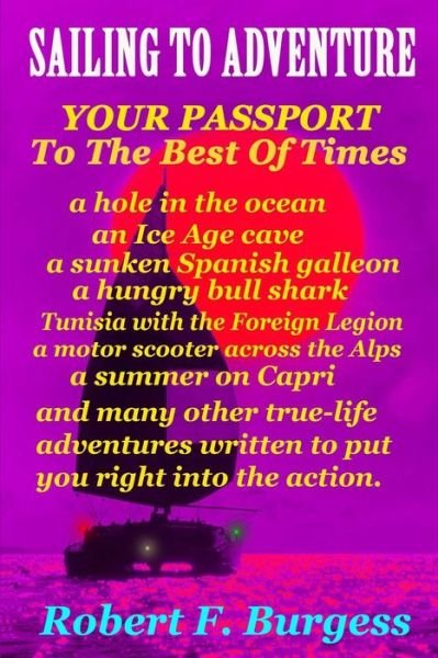 Cover for Robert F Burgess · Sailing to Adventure: Your Passport To The Best Of Times (Paperback Bog) (2020)