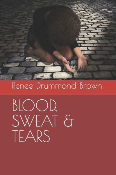 Cover for Renee Drummond-Brown · Blood, Sweat &amp; Tears (Paperback Book) (2020)