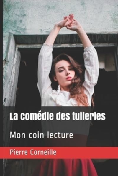 Cover for Pierre Corneille · La comedie des tuileries (Taschenbuch) (2020)