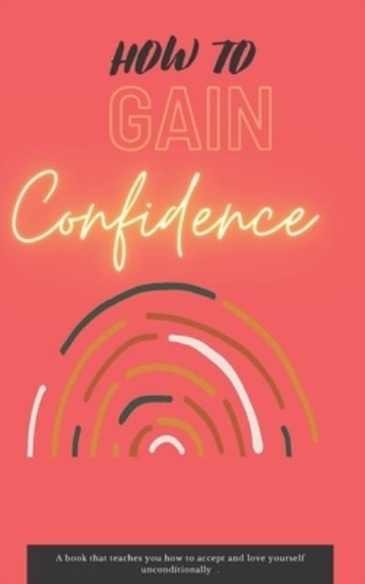 Cover for L a Dawn · How to Gain Confidence (Pocketbok) (2021)