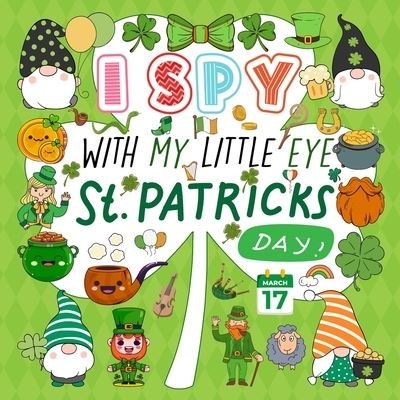 Cover for Mezzo Zentangle Designs · I Spy With My Little Eye St. Patrick's Day: A Fun Guessing Game Book for Kids Ages 2-5, Interactive Activity Book for Toddlers &amp; Preschoolers (Paperback Book) (2021)