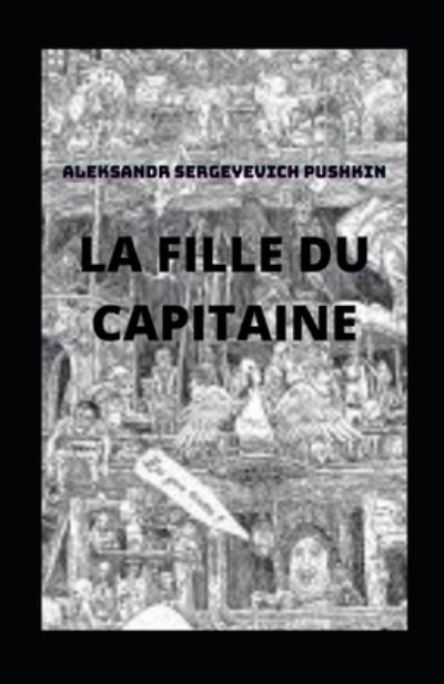 Cover for Aleksandr Sergeyevich Pushkin · La Fille du Capitaine illustree (Paperback Book) (2021)