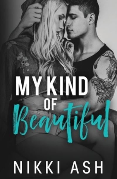 Cover for Nikki Ash · My Kind of Beautiful: a friends to lovers romance - Finding Love (Paperback Book) (2021)