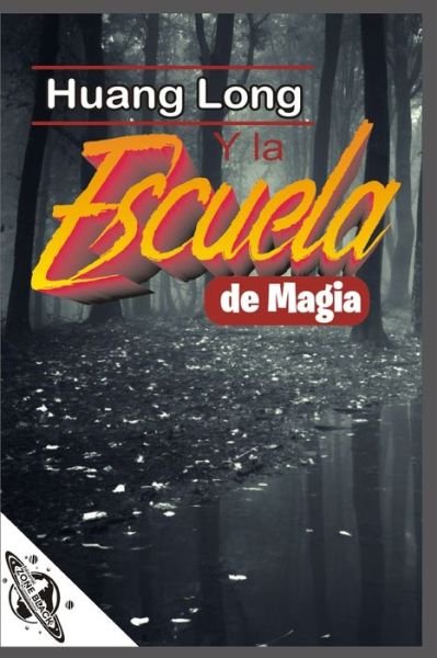 Cover for Leonardo Gudino · HuangLong y La Escuela de Magia (Paperback Book) (2021)