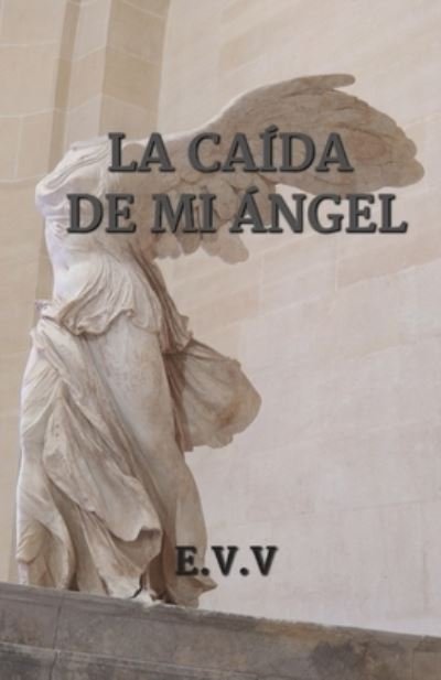 Cover for E V V · La caida de mi angel (Pocketbok) (2021)