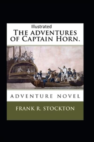 Cover for Frank R Stockton · The Adventures of Captain Horn Illustrated (Paperback Book) (2021)