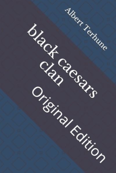 Black Caesars Clan - Albert Payson Terhune - Books - Independently Published - 9798736268368 - April 16, 2021