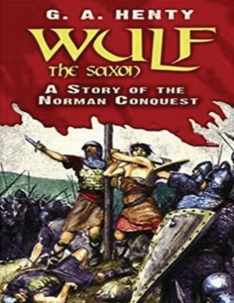 Cover for G a Henty · Wulf the Saxon (Annotated) (Paperback Book) (2021)