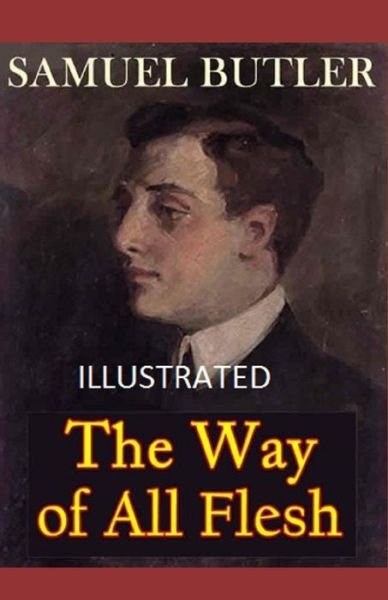 Cover for Samuel Butler · The Way of All Flesh Illustrated (Paperback Book) (2021)