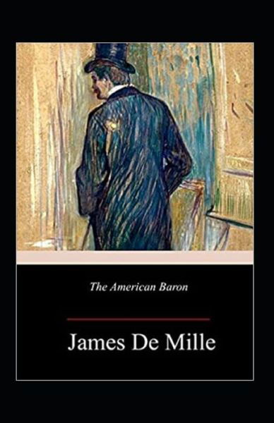 Cover for James De Mille · The American Baron Annotated (Paperback Book) (2021)