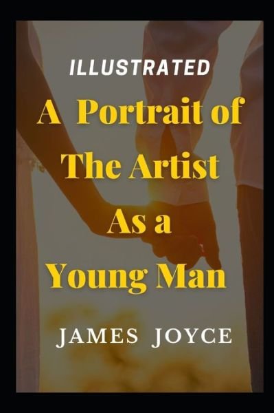 Cover for James Joyce · A Portrait of the Artist As a Young Man Illustrated (Paperback Book) (2021)