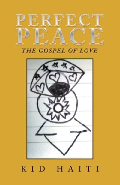 Cover for Kid Haiti · Perfect Peace: The Gospel of Love (Paperback Book) (2022)