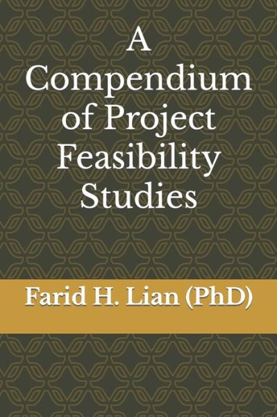 Cover for Lian (Phd), Farid H · A Compendium of Project Feasibility Studies (Paperback Book) (2021)