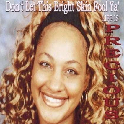 Cover for Precious · Don't Let This Bright Skin Fool Ya' (CD) (2003)
