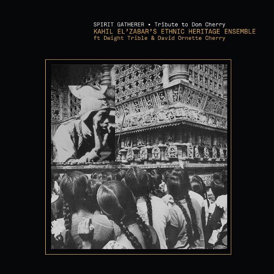 Spirit Gatherer: Tribute To Don Cherry - Ethnic Heritage Ensemble - Musik - SPIRITMUSE RECORDS - 0634457122369 - 26 maj 2023