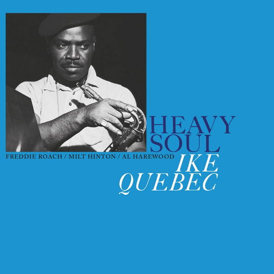 Heavy Soul (Clear Vinyl) - Ike Quebec - Music - SOWING RECORDS - 0655729196369 - October 15, 2021