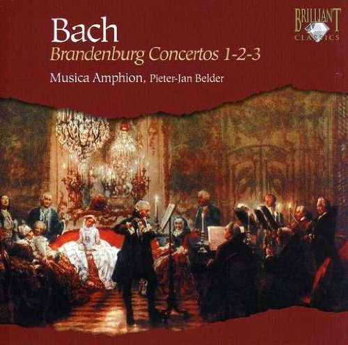 Brandenburg Concertos 1-2-3 - Bach / Belder / Musica Amphion / Baudet - Music - Brilliant Classics - 0842977032369 - May 5, 2009