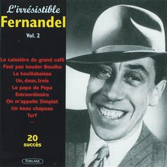 Vol. 2-l Irresistible- - Fernandel - Musik - FORLANE - 3399240192369 - 10. Juli 2007