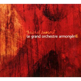 Cover for Michel Aumont · Le Grand Orchestre ArmorigènE (CD) (2012)