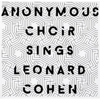 Cover for Anonymous Choir · Sings Leonard Cohen (CD) (2016)