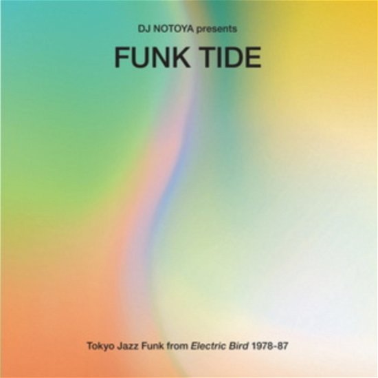 Cover for DJ Notoya · Funk Tide: Tokyo Jazz-funk from Electric 1978-87 (LP) (2024)