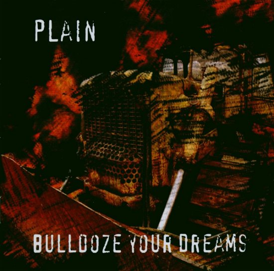 Cover for Plain · Bulldoze Your Dreams (CD) (2003)