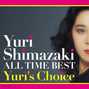 Cover for Shimazaki Yuri · Yuri Shimazaki All Time Best Yuri's Choice (CD) [Japan Import edition] (2016)