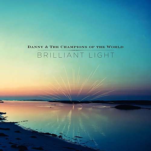 Cover for Danny and The Champions Of The World · Brilliant Light (LP) (2017)