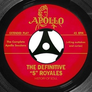 Complete Apollo Recordings - Five Royales - Musik - HISTORY OF SOUL - 5060331750369 - 14. august 2014