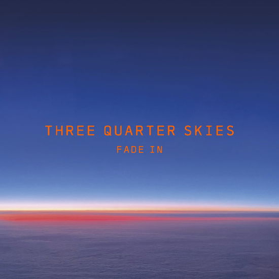 Three Quarter Skies · Fade In (CD) (2024)