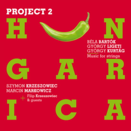 Szymon Krzeszowiec / Marcin Markowicz / Filip Krzeszowiec / Adam Krzeszowiec / Anna Krzeszowiec · Bela Bartok / Gyorgy Ligeti / Gyorgy Kurtag: Project Hungarica 2 (CD) (2024)