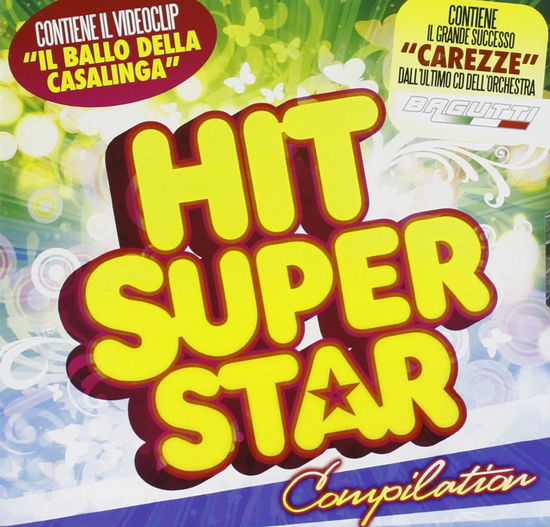 Hit Superstar Compilation - Aa.vv. - Muziek - FONOLA - 8018461206369 - 2011