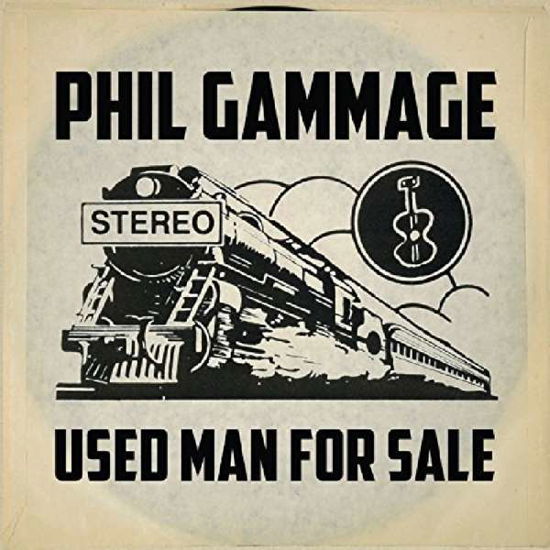 Phil Gammage · Used Man For Sale (CD) (2016)
