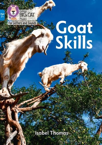 Cover for Isabel Thomas · Goat Skills: Band 04/Blue - Collins Big Cat Phonics for Letters and Sounds – Age 7+ (Paperback Bog) (2021)