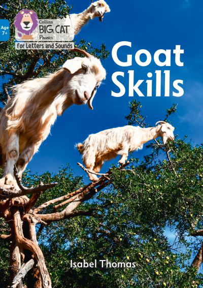 Cover for Isabel Thomas · Goat Skills: Band 04/Blue - Collins Big Cat Phonics for Letters and Sounds - Age 7+ (Paperback Book) (2021)