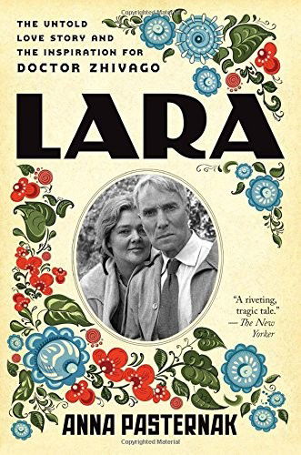 Cover for Anna Pasternak · Lara: The Untold Love Story and the Inspiration for Doctor Zhivago (Paperback Book) (2018)